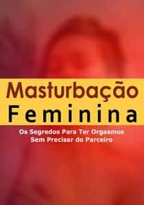 Masturbação Feminina – Os Segredos Para Ter Orgasmos Sem Precisar do Parceiro